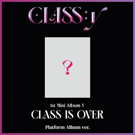 CLASS:y - 1st Mini Album Y [CLASS IS OVER] [Platform Album ver.]
